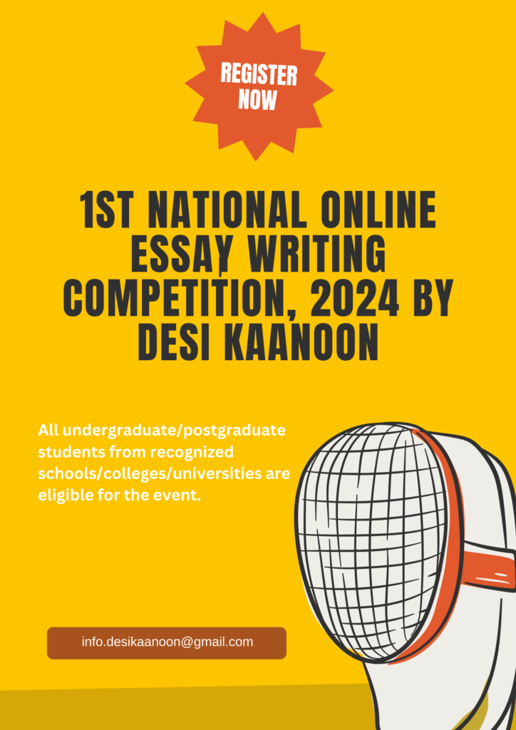 1st National Online Essay Writing Competition, 2024 By Desi Kaanoon [Register Now] Desi Kaanoon